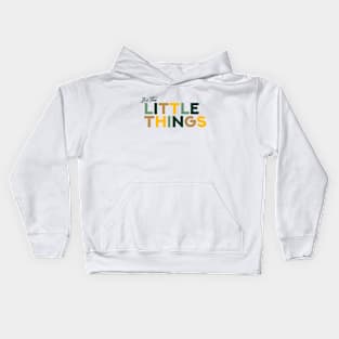 It's The Little Things Kids Hoodie